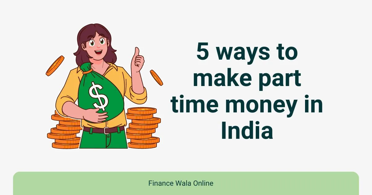 5 ways to make part time money in India