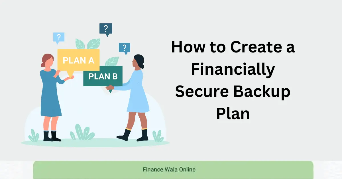 How to Create a Financially Secure Backup Plan