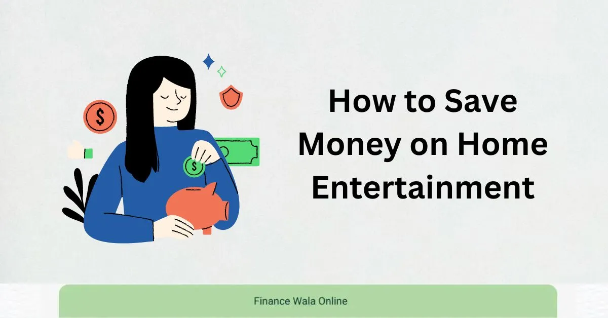 How to Save Money on Home Entertainment