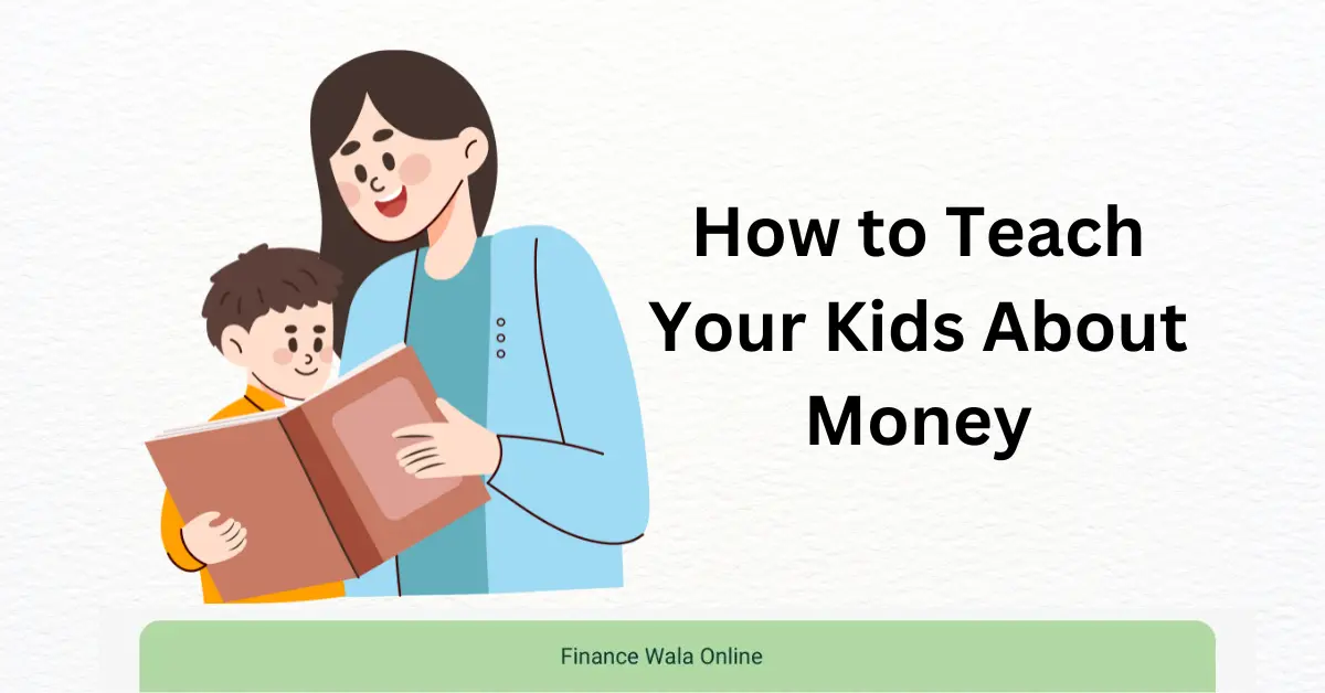 How to Teach Your Kids About Money