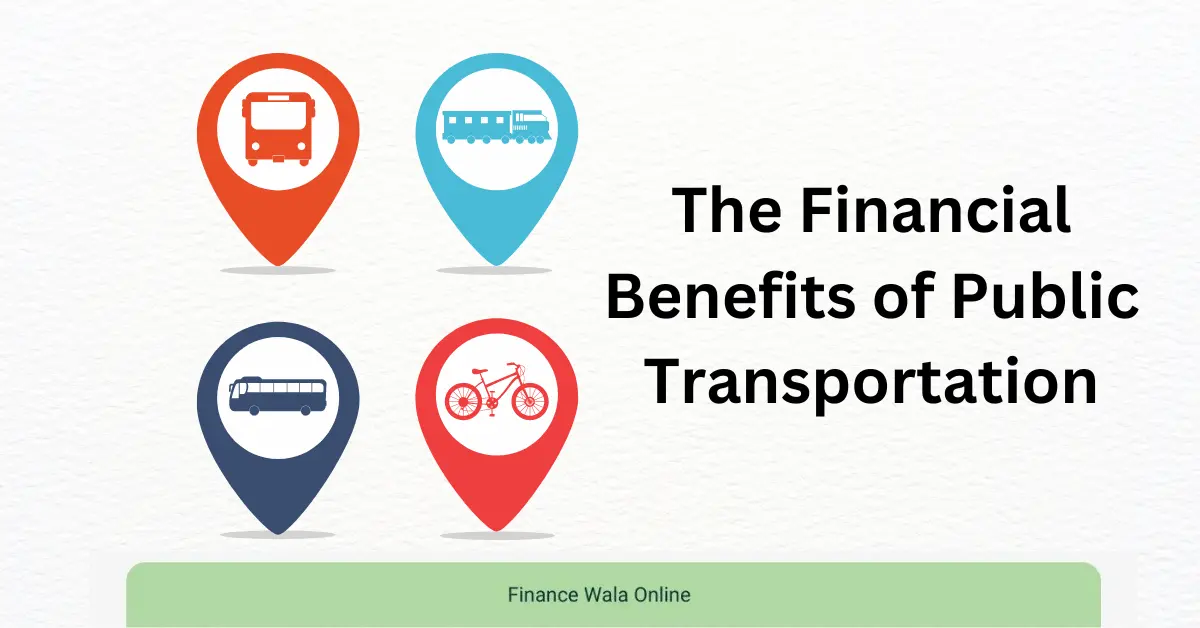 The Financial Benefits of Public Transportation